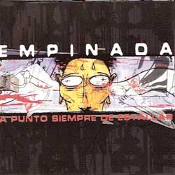 EMPINADA- SIEMPRE A PUNTO DE ESTALLAR.-CD